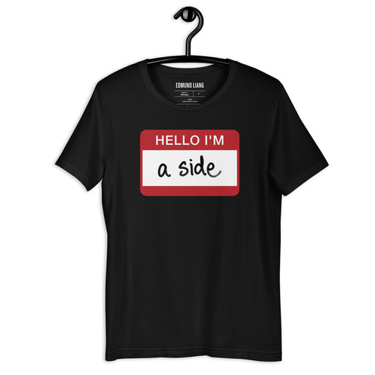 Hello I'm A Side T-Shirt