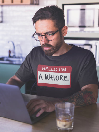 Hello I'm A Whore T-shirt