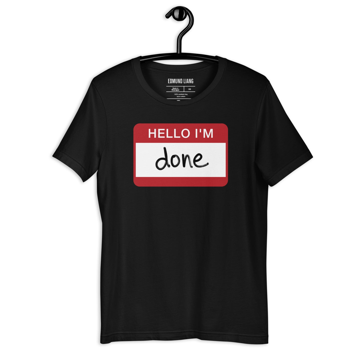 Hello I'm Done T-Shirt