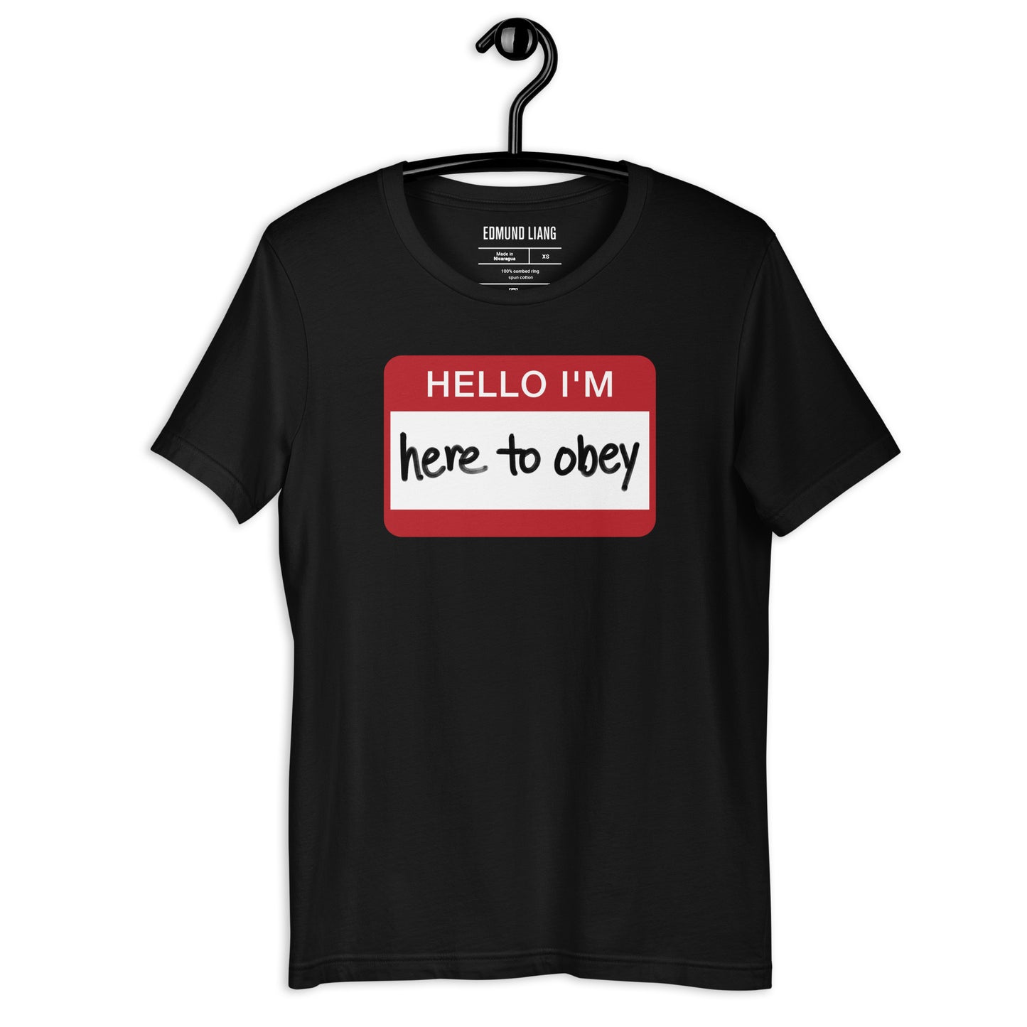 Hello I'm Here To Obey T-Shirt