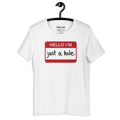 Hello I'm Just A Hole T-Shirt