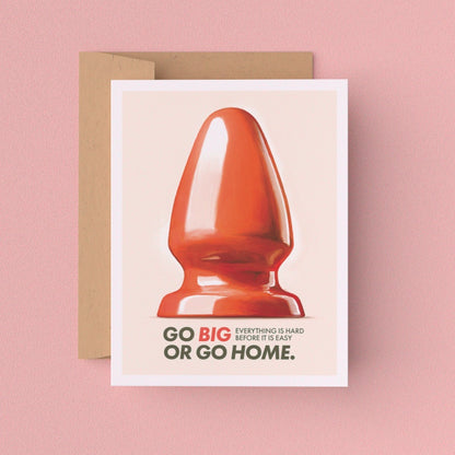 Go Big Or Go Home Greeting Card (Single Card)