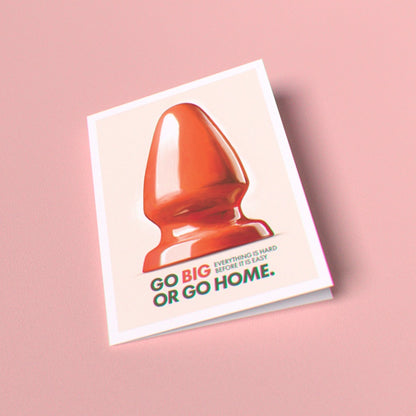 Go Big Or Go Home Greeting Card (Single Card)
