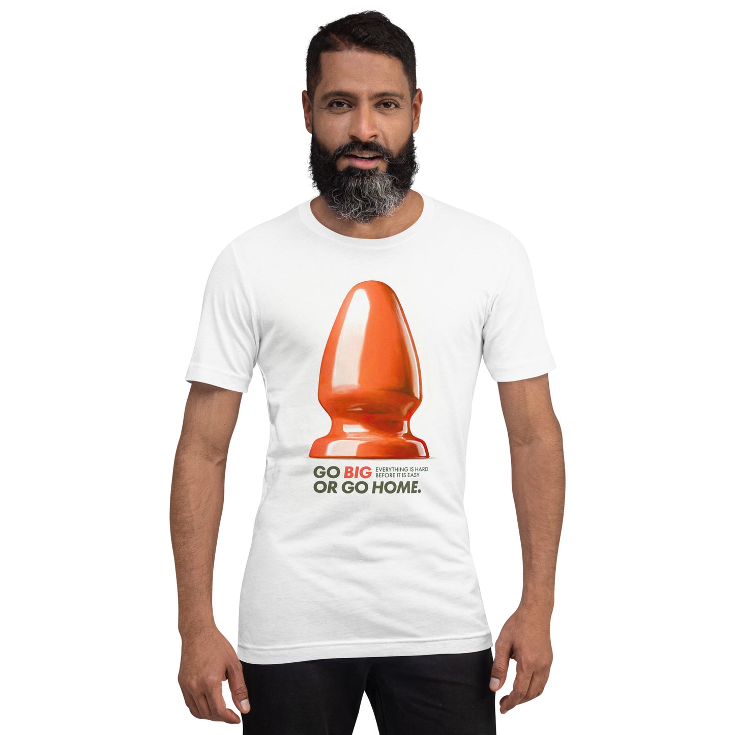 Go Big Or Go Home T-Shirt