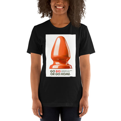 Go Big Or Go Home T-Shirt