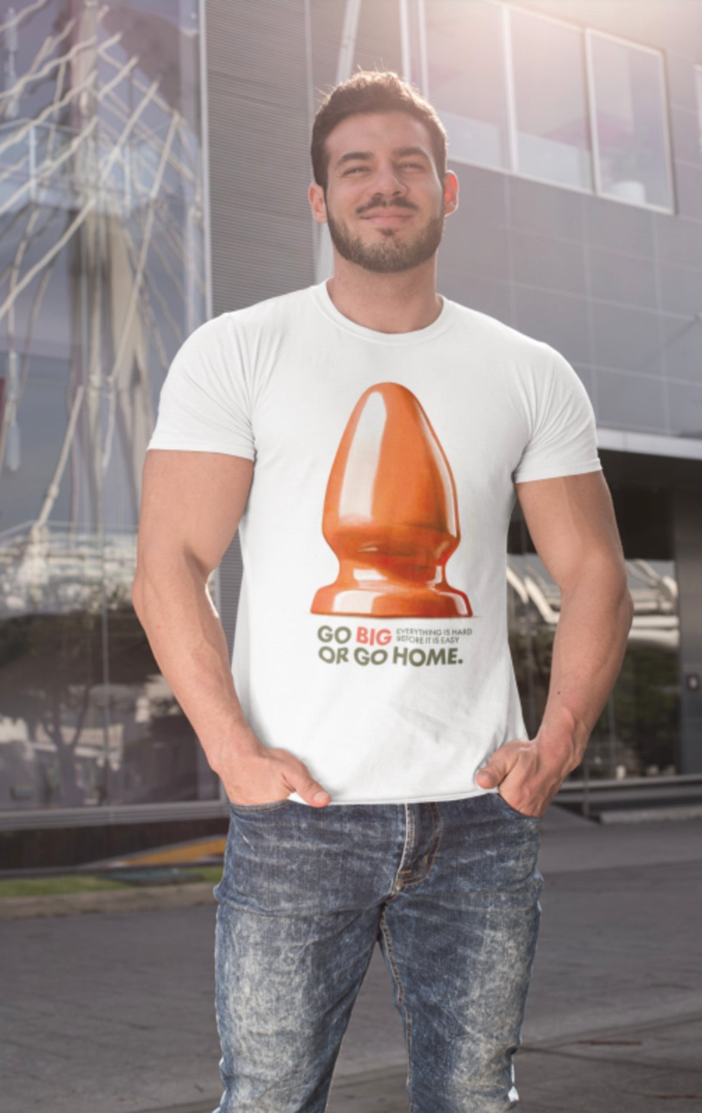 Go Big Or Go Home T-Shirt