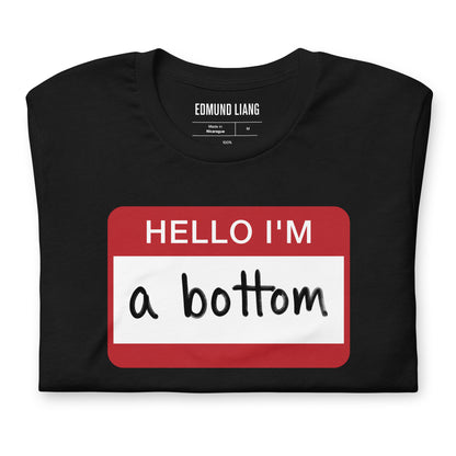 Hello I'm A Bottom T-Shirt