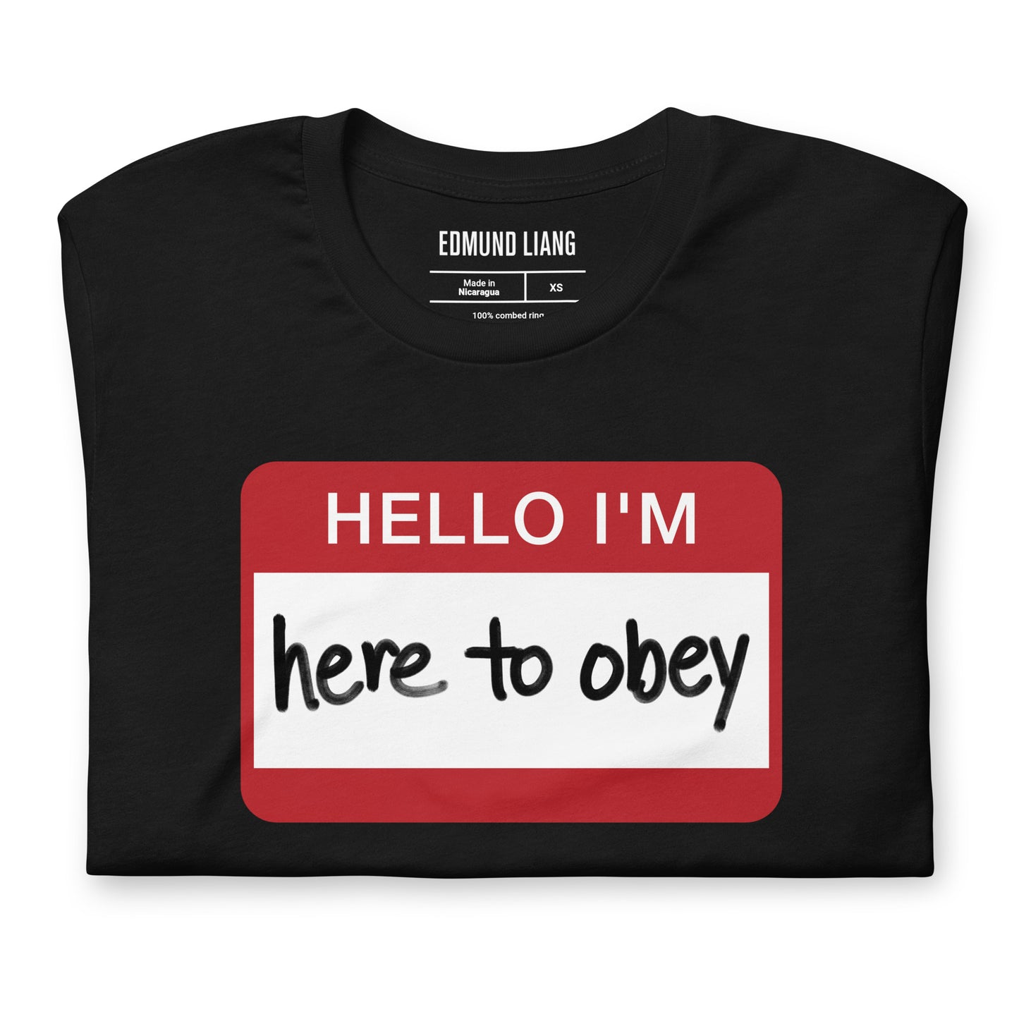 Hello I'm Here To Obey T-Shirt