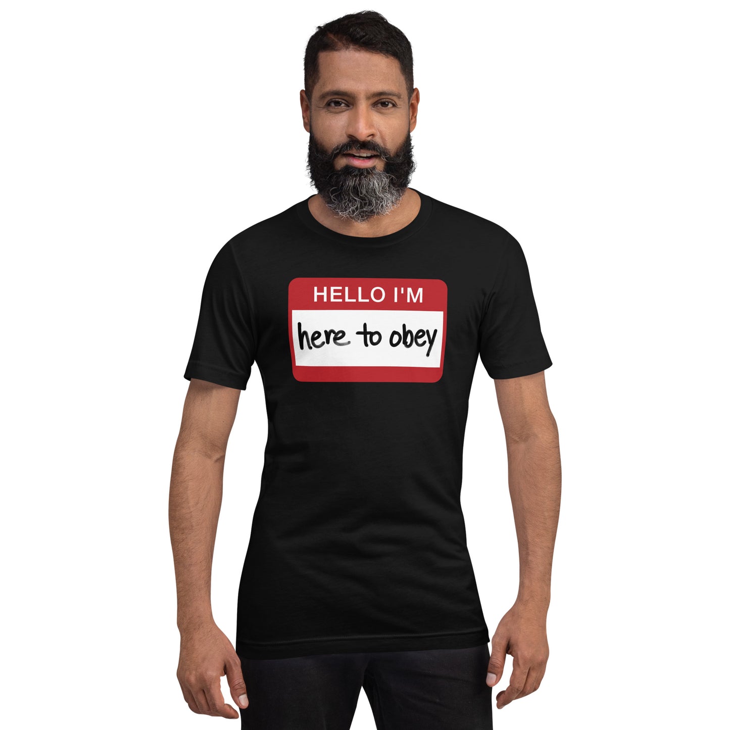 Hello I'm Here To Obey T-Shirt