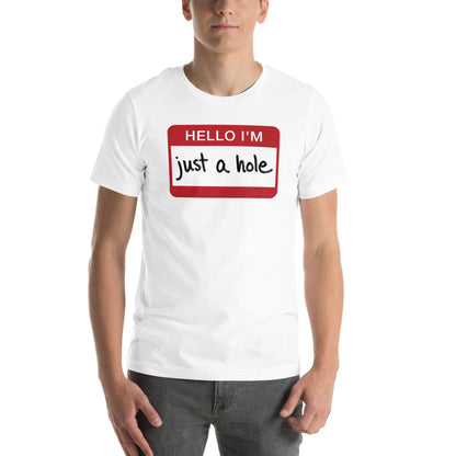 Hello I'm Just A Hole T-Shirt