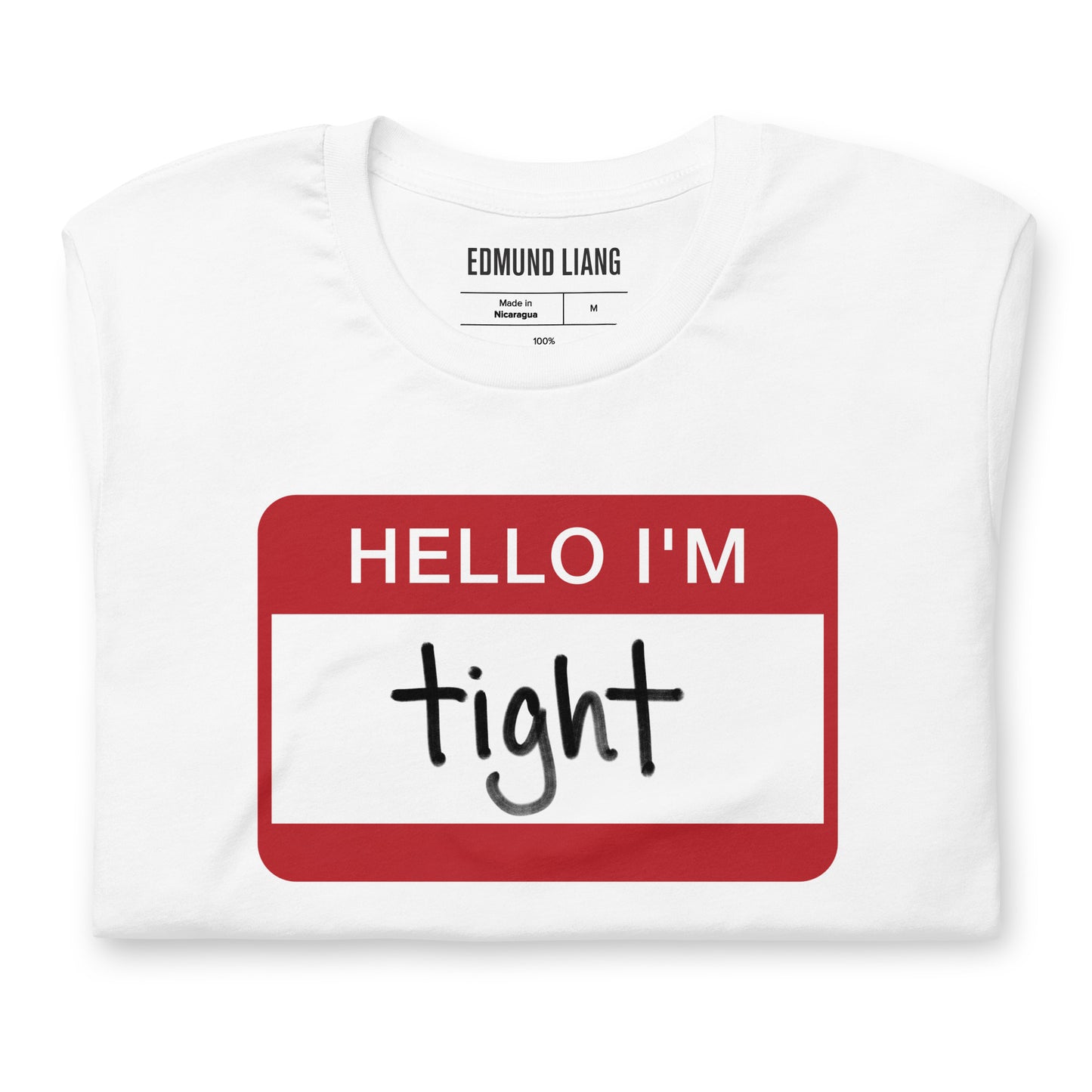 Hello I'm Tight T-Shirt