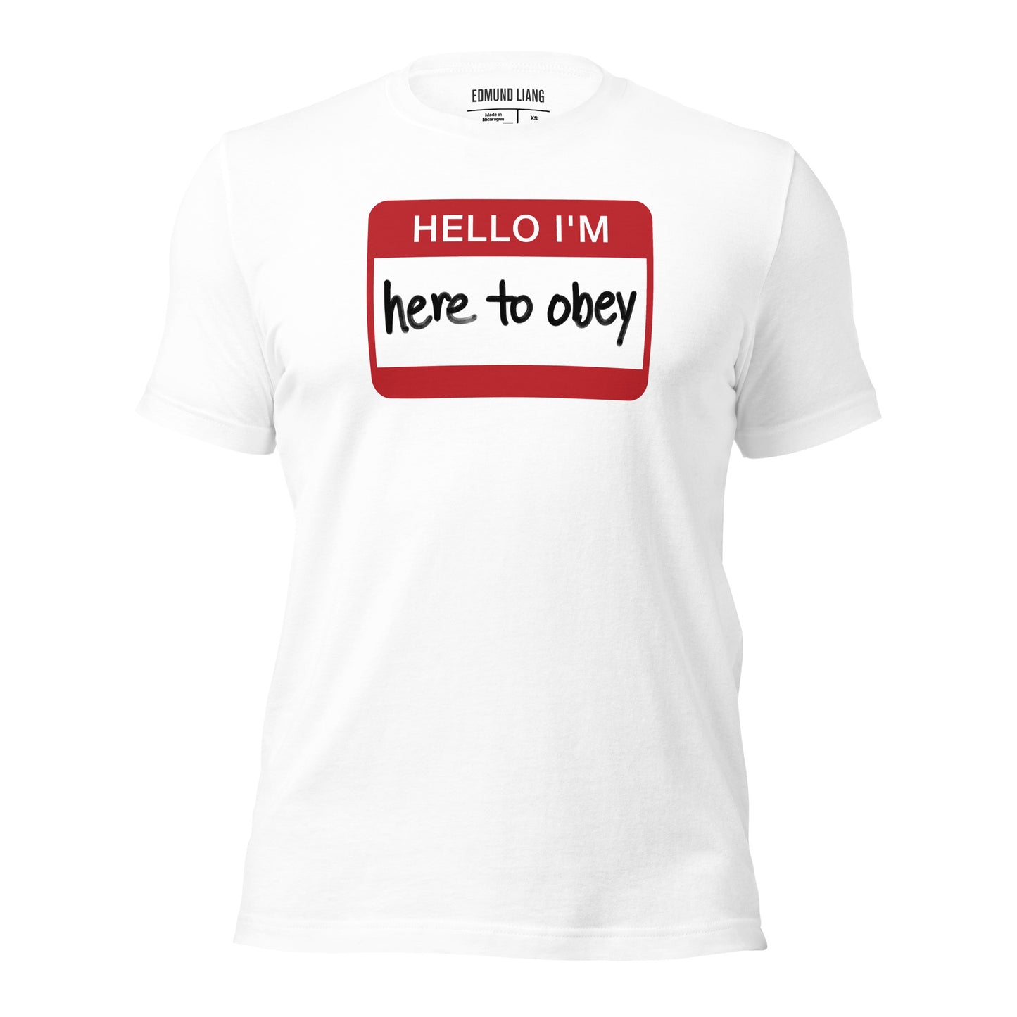 Hello I'm Here To Obey T-Shirt