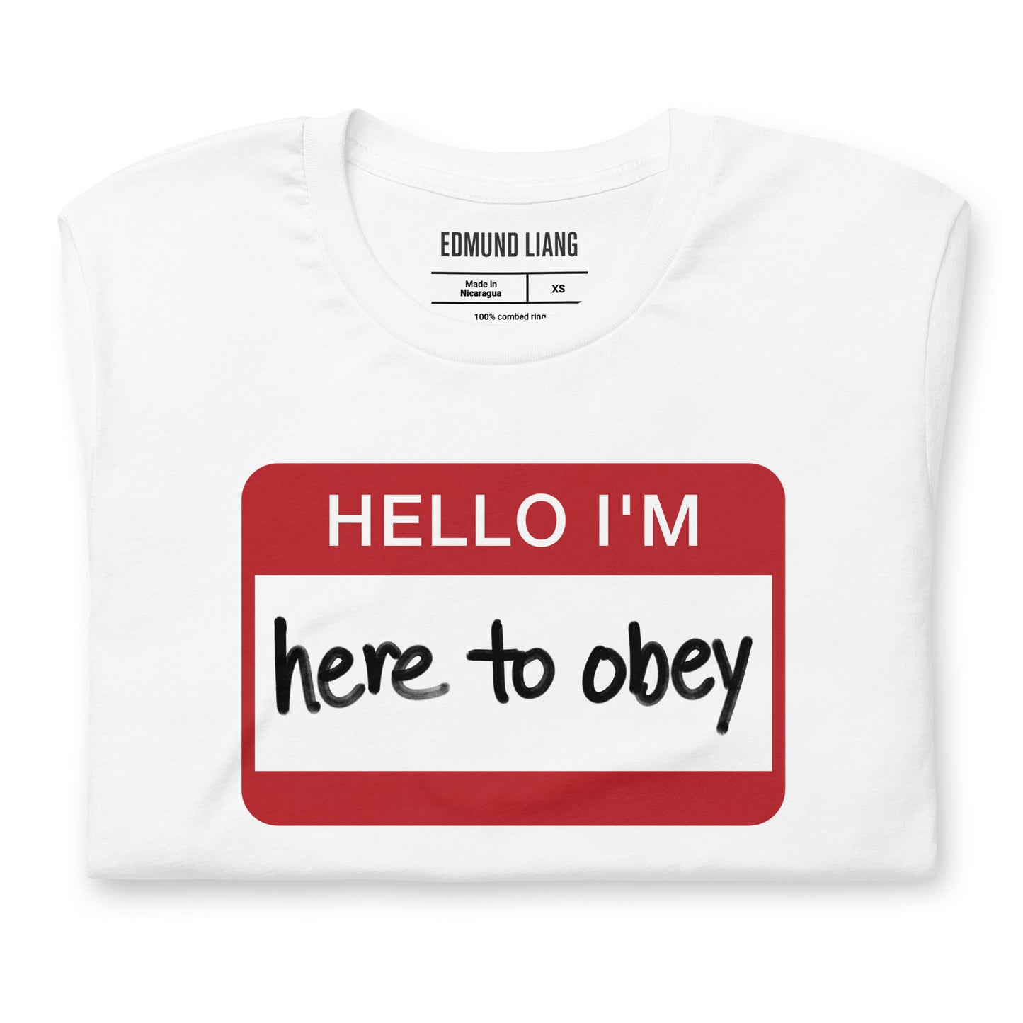 Hello I'm Here To Obey T-Shirt