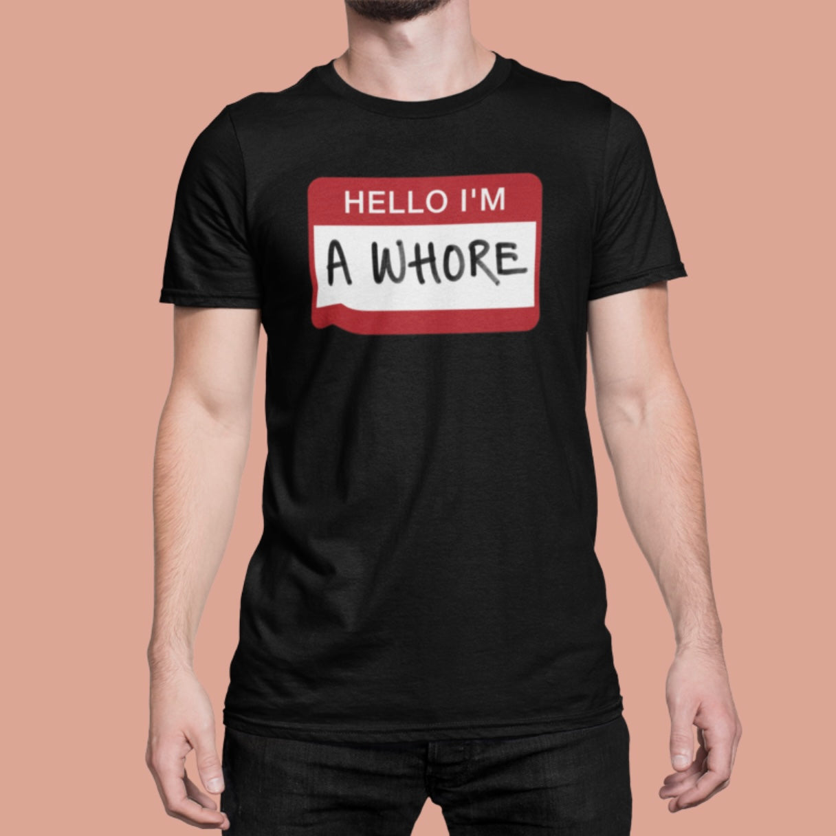 Hello I'm A Whore T-shirt