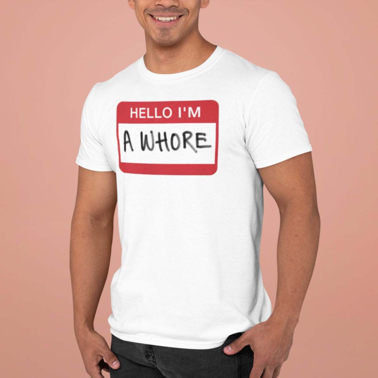 Hello I'm A Whore T-shirt