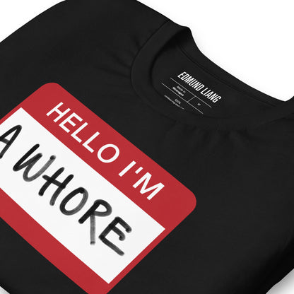 Hello I'm A Whore T-shirt