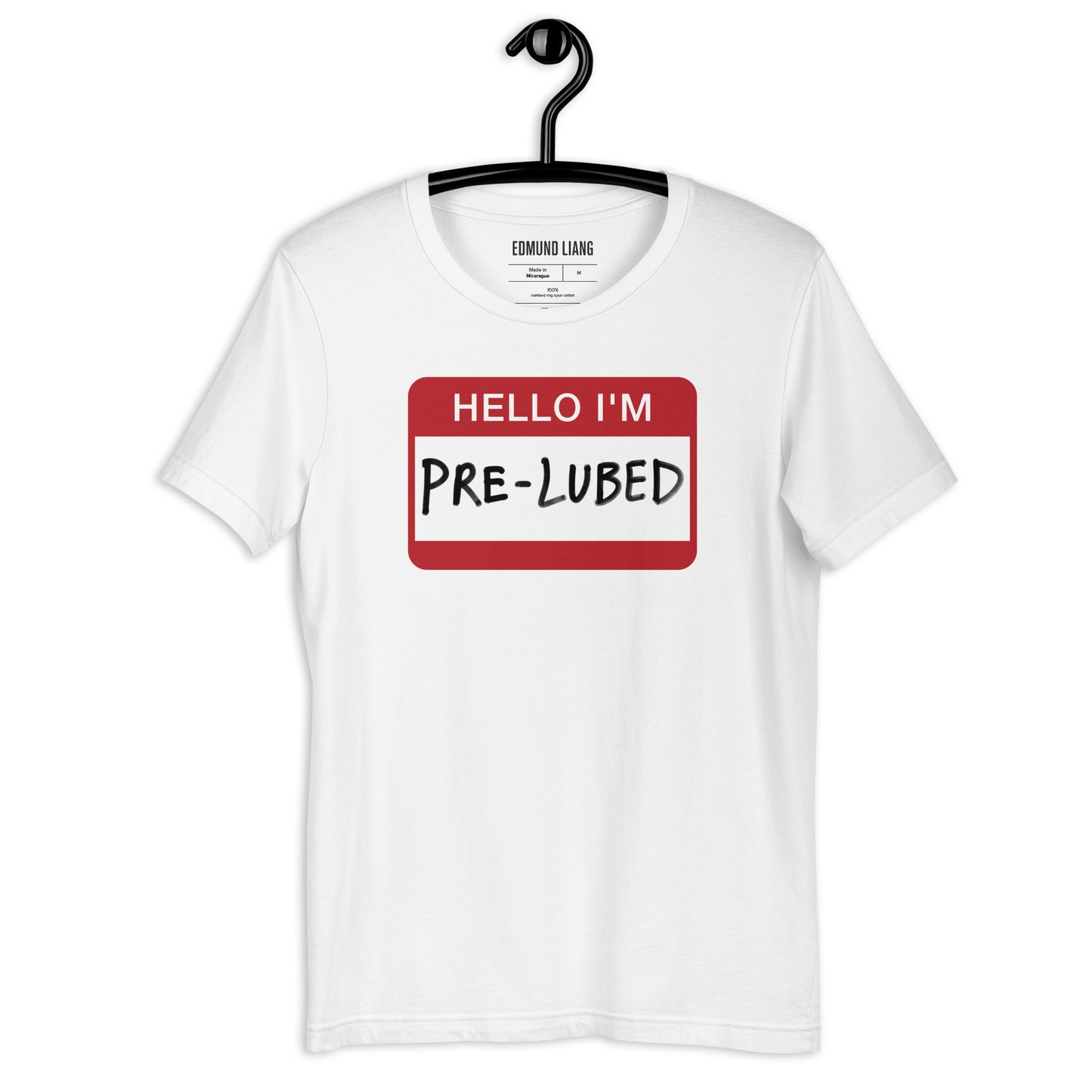 Hello I'm Pre-Lubed T-Shirt