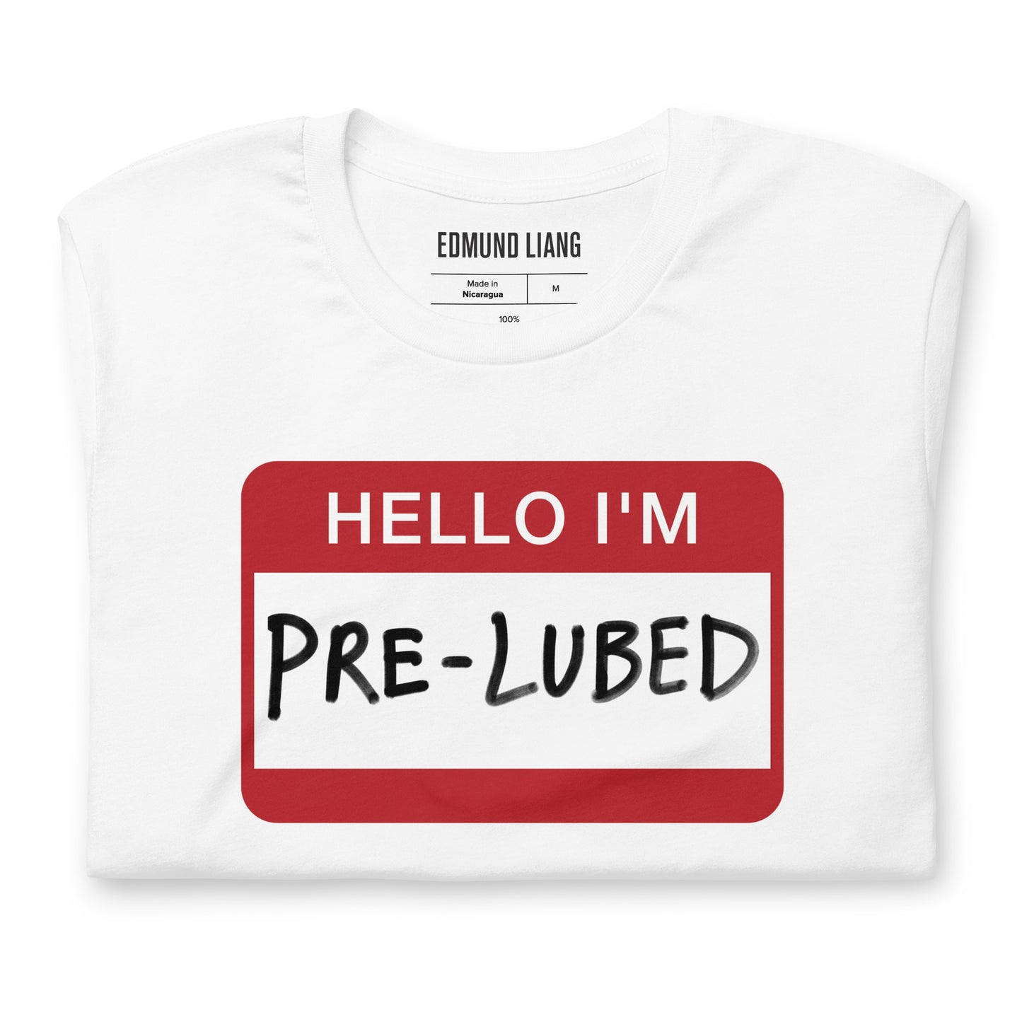 Hello I'm Pre-Lubed T-Shirt